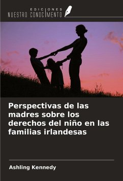 Cover Perspectivas de las madres sobre los derechos del niño en las familias irlandesas