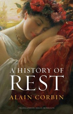 A History of Rest - Corbin, Alain
