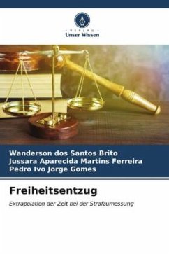 Freiheitsentzug - Santos Brito, Wanderson dos;Martins Ferreira, Jussara Aparecida;Jorge Gomes, Pedro Ivo
