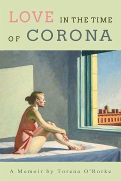 Love in the Time of Corona - O'Rorke, Torena