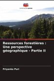 Ressources forestières : Une perspective géographique - Partie II