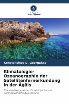 Klimatologie-Ozeanographie der Satellitenfernerkundung in der Ägäis - Georgakas, Konstantinos D.