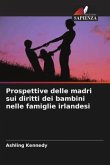 Prospettive delle madri sui diritti dei bambini nelle famiglie irlandesi