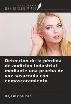 Cover Detección de la pérdida de audición industrial mediante una prueba de voz susurrada con enmascaramiento