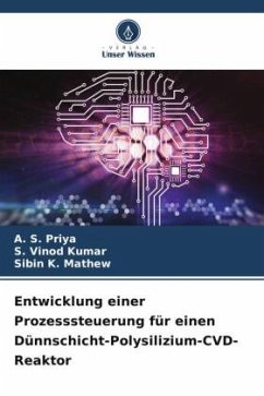 Entwicklung einer Prozesssteuerung für einen Dünnschicht-Polysilizium-CVD-Reaktor - Priya, A. S.;Kumar, S. Vinod;K. Mathew, Sibin