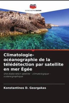 Climatologie-océanographie de la télédétection par satellite en mer Égée - Georgakas, Konstantinos D.