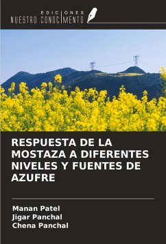 RESPUESTA DE LA MOSTAZA A DIFERENTES NIVELES Y FUENTES DE AZUFRE - Patel, Manan; Panchal, Jigar; Panchal, Chena