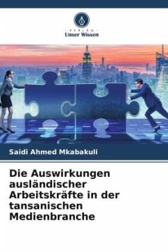 Die Auswirkungen ausländischer Arbeitskräfte in der tansanischen Medienbranche - Mkabakuli, Saidi Ahmed