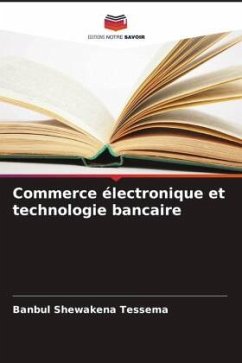 Commerce électronique et technologie bancaire - Tessema, Banbul Shewakena