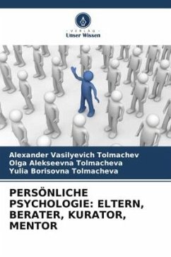 PERSÖNLICHE PSYCHOLOGIE: ELTERN, BERATER, KURATOR, MENTOR - Tolmachev, Alexander Vasilyevich;Tolmacheva, Olga Alekseevna;Tolmacheva, Yulia Borisovna