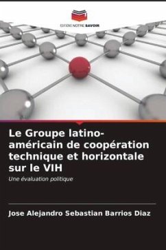 Le Groupe latino-américain de coopération technique et horizontale sur le VIH - Barrios Diaz, Jose Alejandro Sebastian