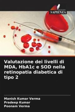 Valutazione dei livelli di MDA, HbA1c e SOD nella retinopatia diabetica di tipo 2 - Verma, Manish Kumar;Kumar, Pradeep;Verma, Poonam