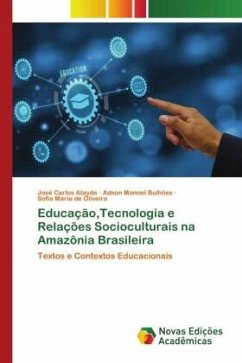 Educação,Tecnologia e Relações Socioculturais na Amazônia Brasileira - Atayde, José Carlos;Bulhões, Adson Manoel;de Oliveira, Sofia Maria