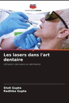 Les lasers dans l'art dentaire - Gupta, Stuti;GUPTA, RADHIKA