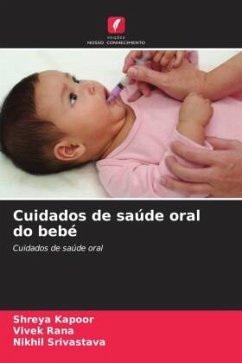 Cuidados de saúde oral do bebé - Kapoor, Shreya;Rana, Vivek;Srivastava, Nikhil