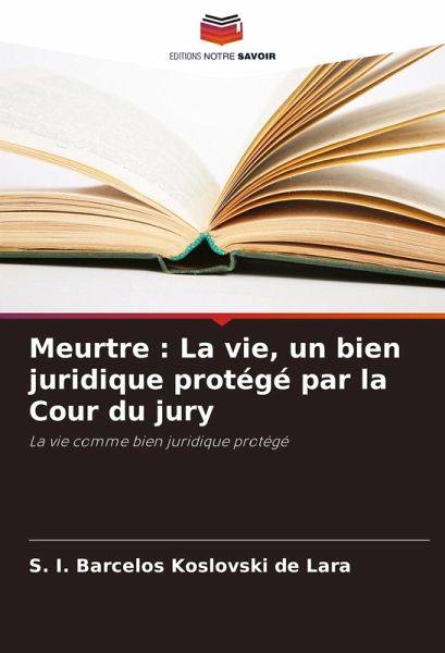 Meurtre : La vie, un bien juridique protégé par la Cour du jury Meurtre : La vie, un bien juridique protégé par la Cour du jury