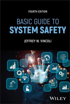 Basic Guide to System Safety - Vincoli, Jeffrey W. (CSP, Titusville, FL)