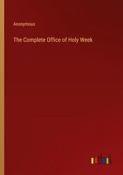 The Complete Office of Holy Week