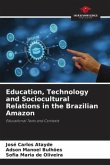 Education, Technology and Sociocultural Relations in the Brazilian Amazon
