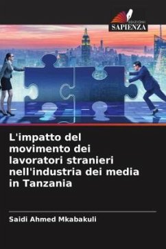 L'impatto del movimento dei lavoratori stranieri nell'industria dei media in Tanzania - Mkabakuli, Saidi Ahmed