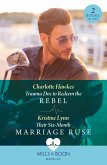 Trauma Doc To Redeem The Rebel / Their Six-Month Marriage Ruse (eBook, ePUB)