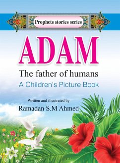 Adam - The Father of Humans (eBook, ePUB) - Ahmed, Ramadan