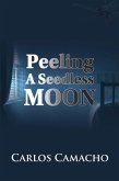Peeling A Seeedless Moon (eBook, ePUB)
