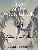 Flight of the White Ghosts (eBook, ePUB)