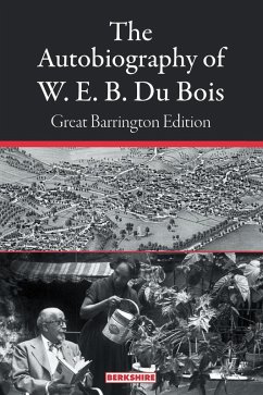 The Autobiography of W. E. B. Du Bois: Great Barrington Edition (eBook, ePUB) - Berkshirepubgrp