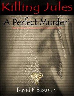 Killing Jules: A Perfect Murder? (eBook, ePUB) - Eastman, David F