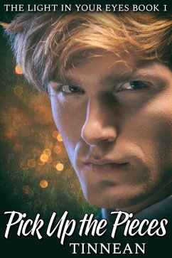 Pick Up the Pieces - The Light in Your Eyes Book 1 - A Spy vs.Spook Spin-off (eBook, ePUB) - Tinnean