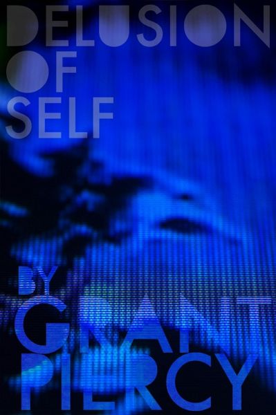 Delusion of Self (The Erased Saga, #3) (eBook, ePUB) Delusion of Self (The Erased Saga, #3) (eBook, ePUB)