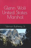 Glenn Wolf U.S. Marshall (eBook, ePUB)