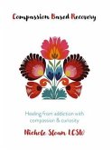 Compassion Based Recovery (eBook, ePUB)