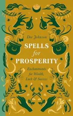 Spells for Prosperity (eBook, ePUB) - Johnson, Dee