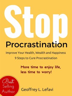 Cover Stop Procrastination: Improve Your Health, Wealth and Happiness, 9 Steps to Cure Procrastination (eBook, ePUB)