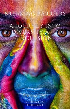 Breaking Barriers A Journey into Diversity and Inclusion (eBook, ePUB) - Guiliani, Leonardo