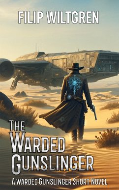 The Warded Gunslinger (eBook, ePUB) - Wiltgren, Filip