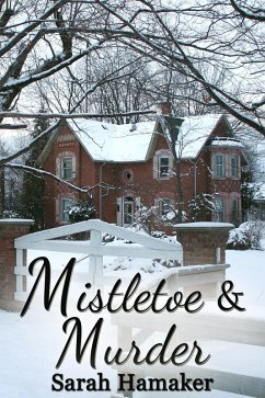 Mistletoe & Murder (eBook, ePUB) - Hamaker, Sarah