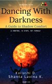 Dancing With Darkness: A Guide to Shadow Comfort (eBook, ePUB)