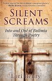 Silent Screams: Into and Out of Bulimia Through Poetry (eBook, ePUB)