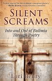 Silent Screams: Into and Out of Bulimia Through Poetry (eBook, ePUB) Silent Screams: Into and Out of Bulimia Through Poetry (eBook, ePUB)