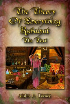 The Theory of Everything Rubaiyat: The Text (eBook, ePUB) - Torney, Austin P.