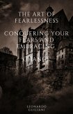 The Art of Fearlessness Conquering Your Fears and Embracing Change (eBook, ePUB)