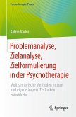 Problemanalyse, Zielanalyse, Zielformulierung in der Psychotherapie (eBook, PDF)