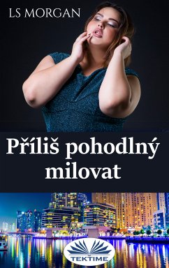 Příliš Pohodlný Milovat (eBook, ePUB) - Morgan, LS