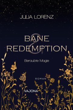 Bane & Redemption - Beraubte Magie (eBook, ePUB) - Lorenz, Julia