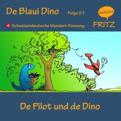 De Pilot und de Dino (MP3-Download) - Gschichtefritz