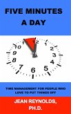 Five Minutes a Day: Time Management for People Who Love to Put Things Off (eBook, ePUB)