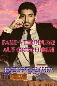 Fake-Verlobung auf Griechisch (eBook, ePUB) - Amara, Evelyne